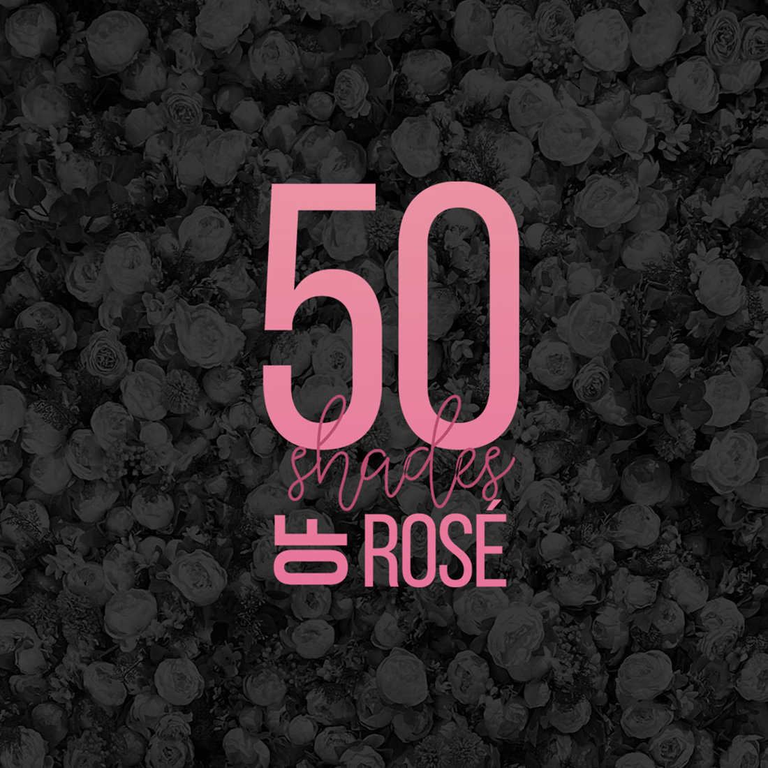 50 Shades of Rosé